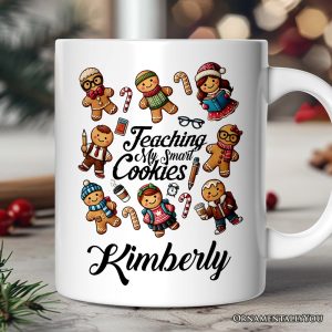 Gingerbread Teacher Personalized Mug, Teaching My Smart Cookies Gift with Custom Name