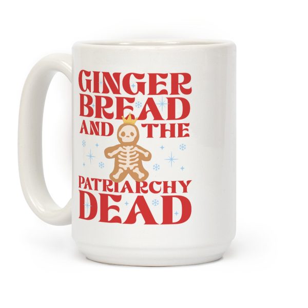 Gingerbread & The Patriarchy Dead Coffee Mug Gingerbread & The Patriarchy Dead Coffee Mug