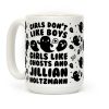 Girls Don't Like Boys Girls Like Ghosts and Jillian Holtzmann Coffee Mug Girls Don't Like Boys Girls Like Ghosts and Jillian Holtzmann Coffee Mug