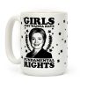 Girls Just Wanna Have Fundamental Rights: HRC Coffee Mug Girls Just Wanna Have Fundamental Rights: HRC Coffee Mug