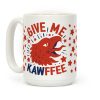 Give Me Kawffee Coffee Mug