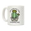 Go Ahead and Ignore Me Coffee Mug Go Ahead and Ignore Me Coffee Mug