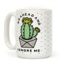 Go Ahead and Ignore Me Coffee Mug Go Ahead and Ignore Me Coffee Mug