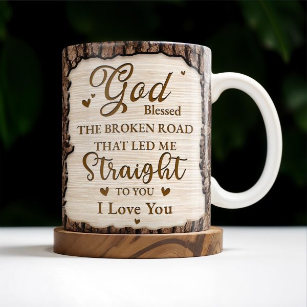 God Blessed The Broken Road That Led Me Straight To You - Personalized Custom Coffee Mug - CPL217_MG God Blessed The Broken Road That Led Me Straight To You - Personalized Custom Coffee Mug - CPL217_MG