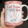 God Knew My Heart Needed You, Hand Holding Design - Personalized Custom Coffee Mug - CPL1305_MG God Knew My Heart Needed You, Hand Holding Design - Personalized Custom Coffee Mug - CPL1305_MG