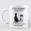 Good Morning Cute Sitting Dog Personalized Coffee Mug Good Morning Cute Sitting Dog Personalized Coffee Mug