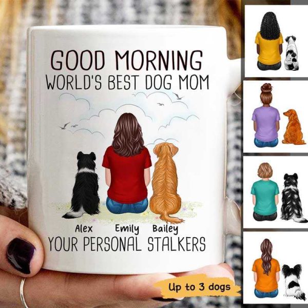 Good Morning From Personal Stalker Woman & Dog Back View Personalized Mug Good Morning From Personal Stalker Woman & Dog Back View Personalized Mug