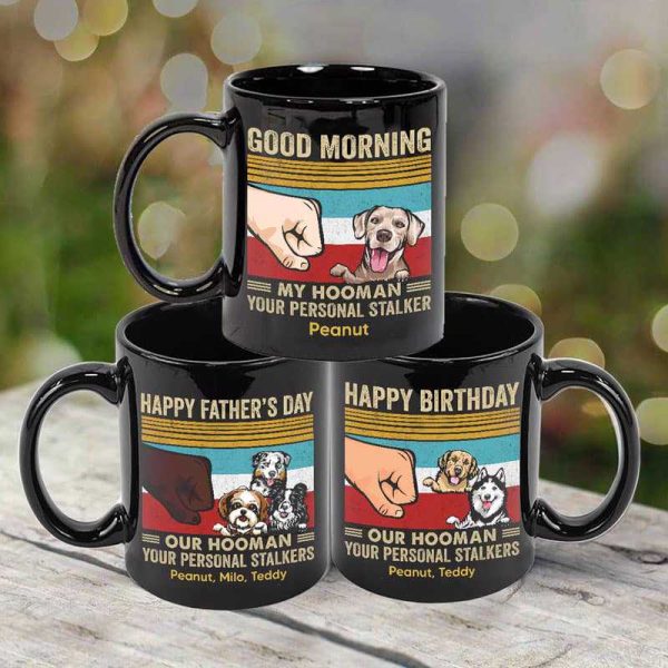 Good Morning Hooman From Personal Stalker Gift For Dog Lover Personalized Black Mug