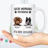Good Morning Hooman Personalized Custom Dog Mug C369