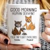 Good Morning Human Servant Custom Face Photo Cats Personslized Mug
