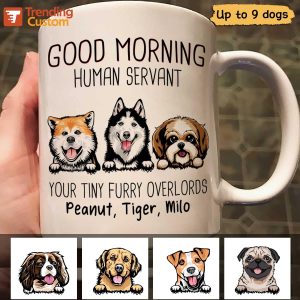 Good Morning Human Servant Dogs Personalized Mug
