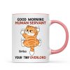Good Morning Human Servant Naughty Cat Climbing Personalized Mug