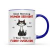 Good Morning Human Servant Quirky Cats Personalized Mug