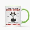 Good Morning Human Servant Quirky Cats Personalized Mug