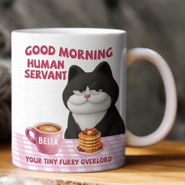 Good Morning Human Servant Your Tiny Furry Overlords - Personalized Mug Good Morning Human Servant Your Tiny Furry Overlords - Personalized Mug