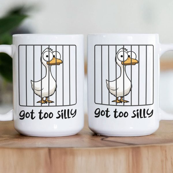 Got Too Silly Hilarious Gift Silly Goose Funny Animals - Personalized Mug Got Too Silly Hilarious Gift Silly Goose Funny Animals - Personalized Mug