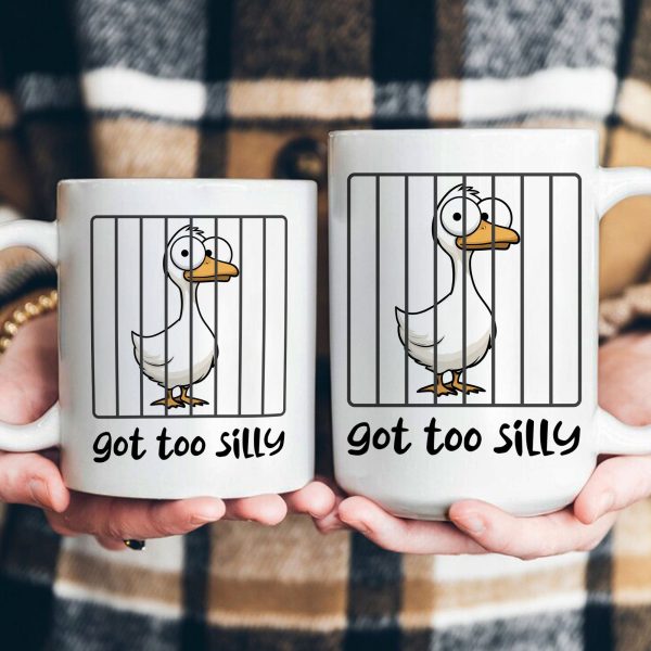 Got Too Silly Hilarious Gift Silly Goose Funny Animals - Personalized Mug Got Too Silly Hilarious Gift Silly Goose Funny Animals - Personalized Mug