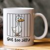 Got Too Silly Hilarious Gift Silly Goose Funny Animals - Personalized Mug Got Too Silly Hilarious Gift Silly Goose Funny Animals - Personalized Mug