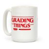 Grading Things Parody Coffee Mug Grading Things Parody Coffee Mug