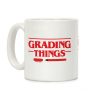 Grading Things Parody Coffee Mug Grading Things Parody Coffee Mug