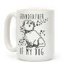 Grandfather Of My Dog Coffee Mug Grandfather Of My Dog Coffee Mug