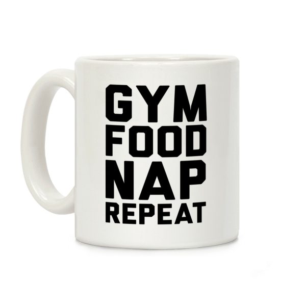 Gym Food Nap Repeat Coffee Mug Gym Food Nap Repeat Coffee Mug