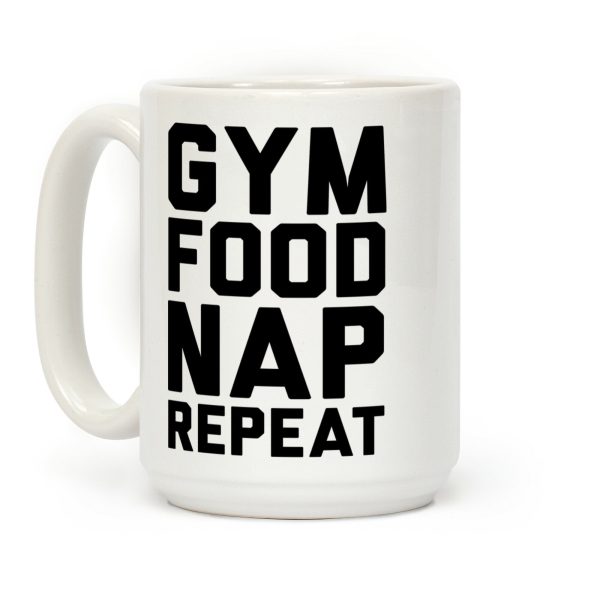 Gym Food Nap Repeat Coffee Mug Gym Food Nap Repeat Coffee Mug