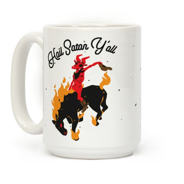 Hail Satan Y'all Coffee Mug Hail Satan Y'all Coffee Mug