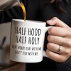 Half Hood Half Holy, That Means Pray With Me Don't Play With Me - Personalized Custom Coffee Mug - FTH062_MG Half Hood Half Holy, That Means Pray With Me Don't Play With Me - Personalized Custom Coffee Mug - FTH062_MG