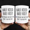 Half Hood Half Holy, That Means Pray With Me Don't Play With Me - Personalized Custom Coffee Mug - FTH062_MG Half Hood Half Holy, That Means Pray With Me Don't Play With Me - Personalized Custom Coffee Mug - FTH062_MG