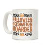 Halloween Decroation Hoarder Coffee Mug Halloween Decroation Hoarder Coffee Mug