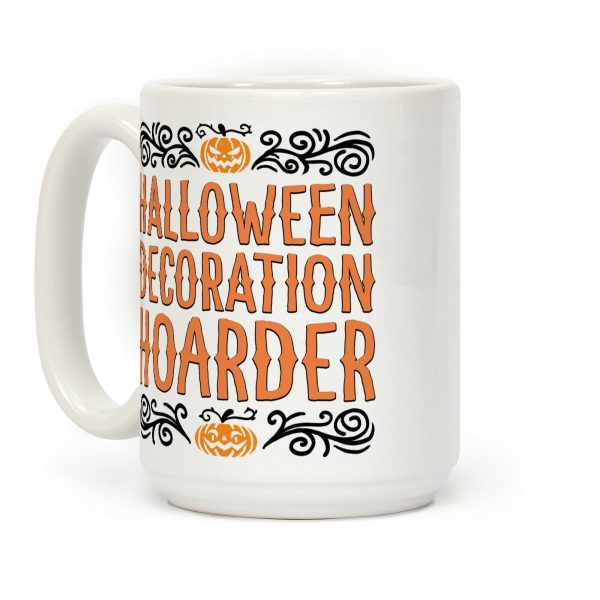 Halloween Decroation Hoarder Coffee Mug Halloween Decroation Hoarder Coffee Mug