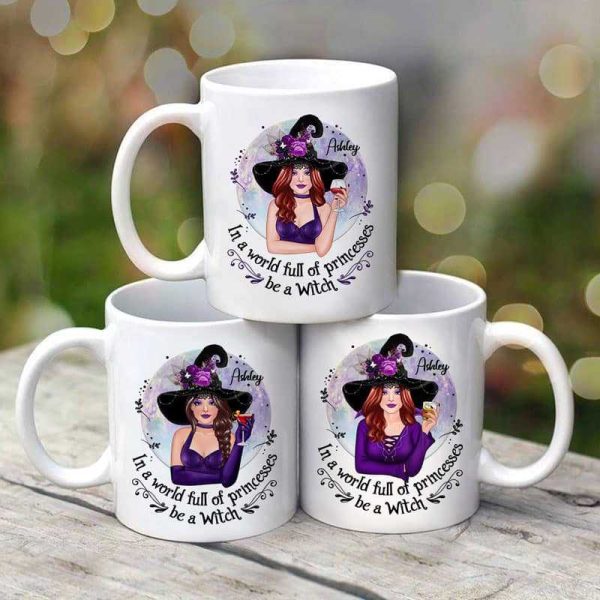 Halloween Pretty Witch In A World Full Of Princesses Personalized Mug Halloween Pretty Witch In A World Full Of Princesses Personalized Mug
