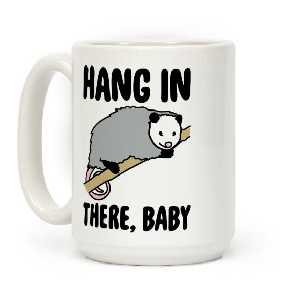 Hang In There Baby Possum Parody Coffee Mug