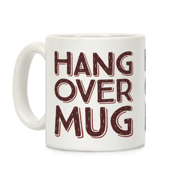 Hangover Mug Coffee Mug Hangover Mug Coffee Mug
