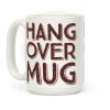 Hangover Mug Coffee Mug Hangover Mug Coffee Mug