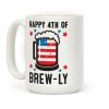 Happy 4th of Brew-ly Coffee Mug Happy 4th of Brew-ly Coffee Mug