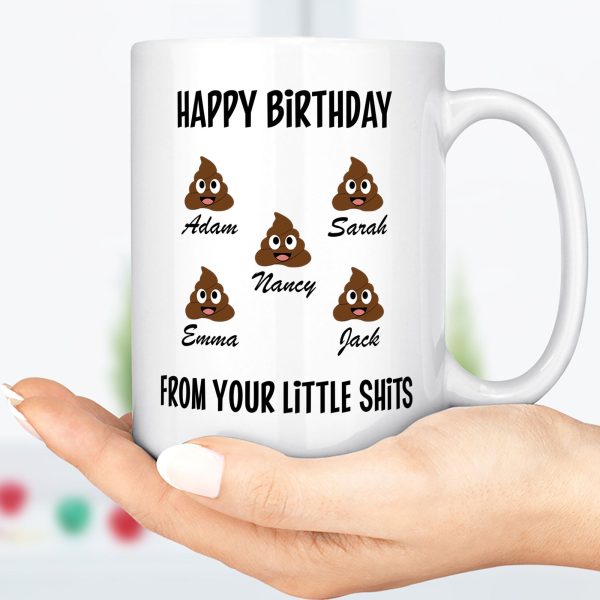 Happy Birthday From Your Little Shits Custom Mug Happy Birthday From Your Little Shits Custom Mug