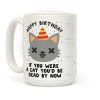 Happy Birthday If You Were a Cat Coffee Mug Happy Birthday If You Were a Cat Coffee Mug