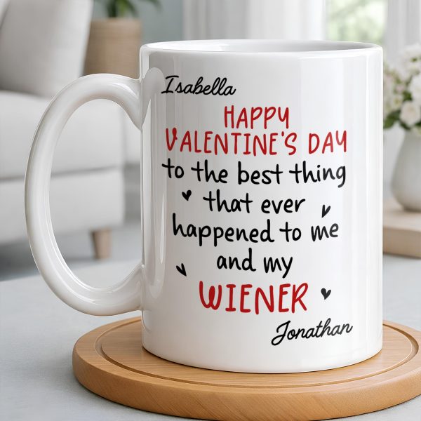 Happy Valentine's Day, My Wiener - Personalized Custom Coffee Mug - CPL1321_MG Happy Valentine's Day, My Wiener - Personalized Custom Coffee Mug - CPL1321_MG