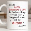 Happy Valentine's Day, My Wiener - Personalized Custom Coffee Mug - CPL1321_MG Happy Valentine's Day, My Wiener - Personalized Custom Coffee Mug - CPL1321_MG