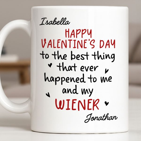 Happy Valentine's Day, My Wiener - Personalized Custom Coffee Mug - CPL1321_MG Happy Valentine's Day, My Wiener - Personalized Custom Coffee Mug - CPL1321_MG