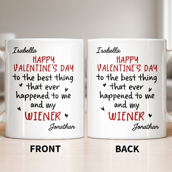 Happy Valentine's Day, My Wiener - Personalized Custom Coffee Mug - CPL1321_MG Happy Valentine's Day, My Wiener - Personalized Custom Coffee Mug - CPL1321_MG