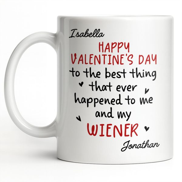 Happy Valentine's Day, My Wiener - Personalized Custom Coffee Mug - CPL1321_MG Happy Valentine's Day, My Wiener - Personalized Custom Coffee Mug - CPL1321_MG