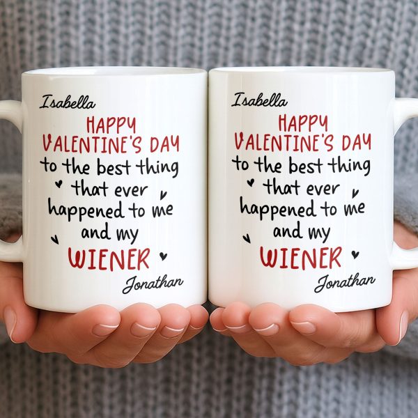 Happy Valentine's Day, My Wiener - Personalized Custom Coffee Mug - CPL1321_MG Happy Valentine's Day, My Wiener - Personalized Custom Coffee Mug - CPL1321_MG