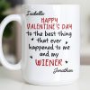 Happy Valentine's Day, My Wiener - Personalized Custom Coffee Mug - CPL1321_MG Happy Valentine's Day, My Wiener - Personalized Custom Coffee Mug - CPL1321_MG