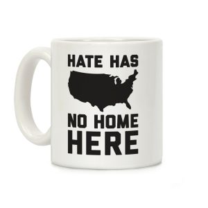 Hate Has No Home Here Coffee Mug