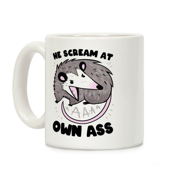 He Scream At Own Ass Coffee Mug He Scream At Own Ass Coffee Mug