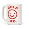 Help Me Smily Face Coffee Mug Help Me Smily Face Coffee Mug