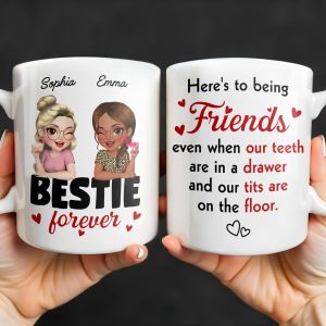 Here's To Being Friends, Even When Our Teeth Are In A Drawer - Personalized Custom Coffee Mug - BST493_MG